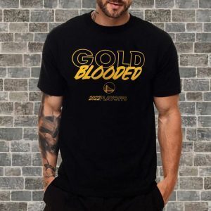 Golden State Warriors 2022 NBA Playoffs Gold Blooded Mantra 2022 Shirt
