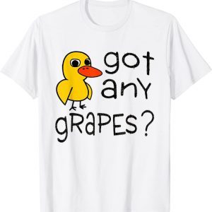 Got Any Grapes T-Shirt