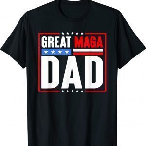 Great MAGA Dad President 4th Of July Patriotic Trump 2024 T-Shirt