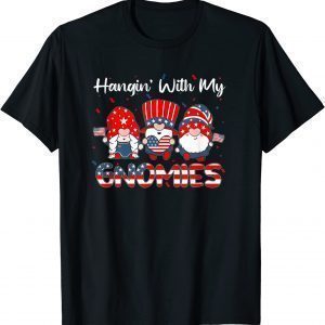 Hanging With My Gnomies Cute Patriotic 4th Of July Gnome T-Shirt