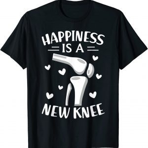 Happiness Is A New Knee Joint Replacement Arthroplasty 2022 Shirt