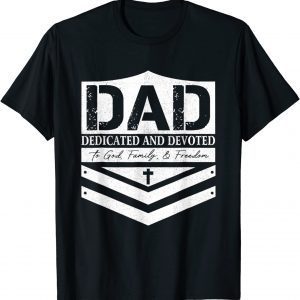 Happy Father's Day Dad Dedicated and Devoted 2022 Shirt