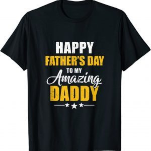 Happy Fathers Day For My Amazing Daddy From Son Daughter Classic T-Shirt