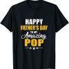Happy Fathers Day For My Amazing Pop From Son Daughter 2022 Shirt