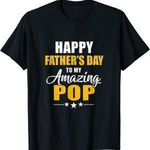 Happy Fathers Day For My Amazing Pop From Son Daughter 2022 Shirt