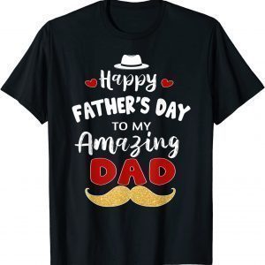 Happy Fathers Day to My Amazing Dad from Son or Daughter 2022 Shirt