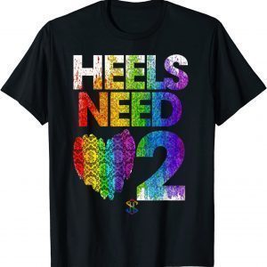Heels Need Love 2 Pride Variant 2022 Shirt