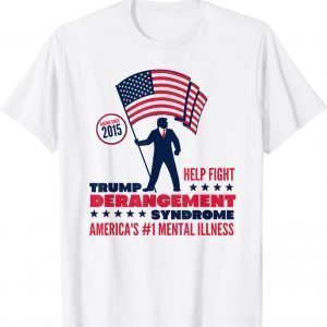 Help Fight Trump Derangement Syndrome Pro Trump Classic Shirt