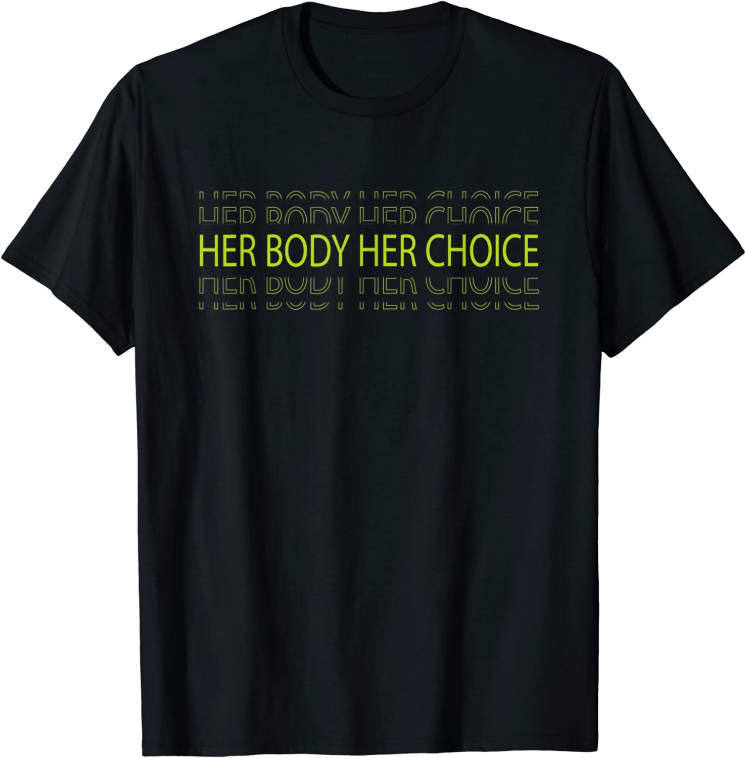 Her Body Her Choice Pro Choice Reproductive Rights Tee Shirt