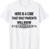 Here Is A Code That Only Parents Will Know 2022 Shirt