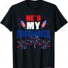 He's My Firecracker Fireworks American 4th Of July Patriotic T-Shirt