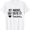 Hey Parents, Tag, You're It, Love Teachers Back to School Classic Shirt