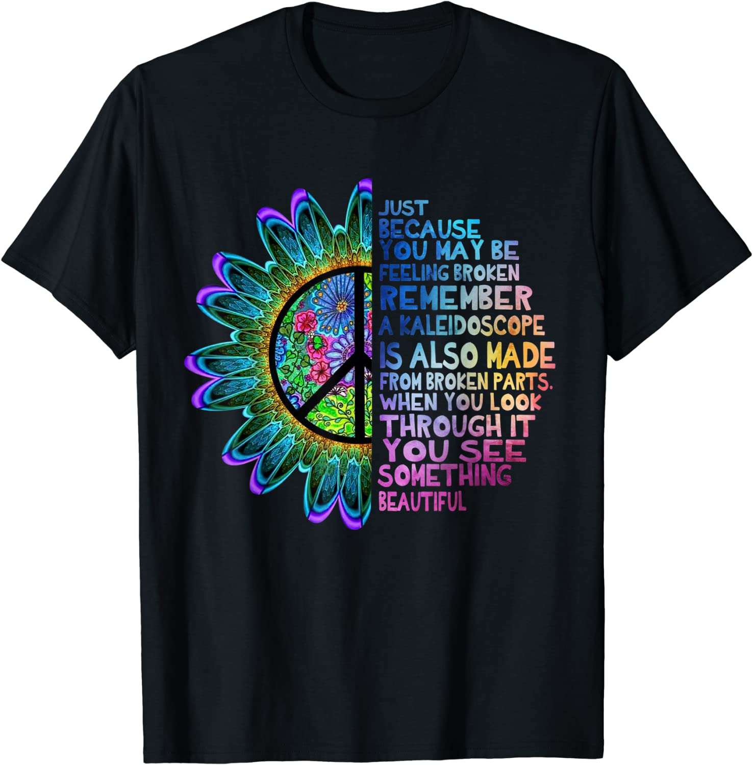 Hippie Sunflower Just Because You May Be Feeling Broken Classic Shirt