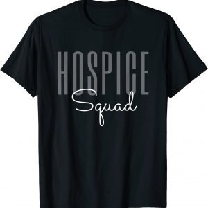 Hospice Squad Hospice Nurse Registered Nurse RN ER Nurse 2022 Shirt