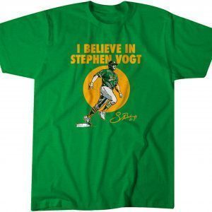 I Believe In Stephen Vogt 2022 Shirt