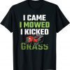 I Came I Mowed I Kicked Grass Lawn Mowing Gardener 2022 Shirt