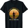 I Can't Work Today My Dad, Fathers Day Classic Shirt