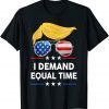 I Demand Equal Time US Flag Happy 4th Of July Trump Support 2022 Shirt