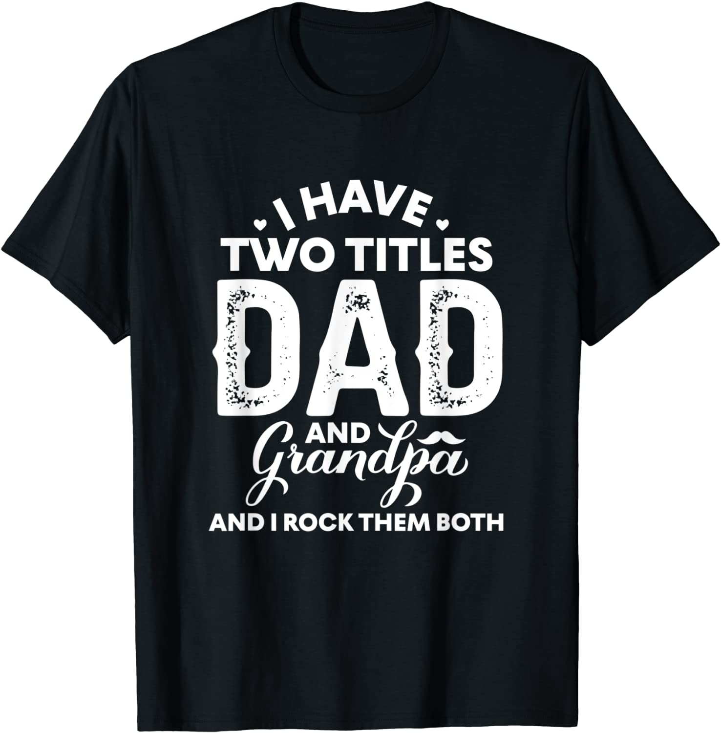 I Have Two Titles Dad And Grandpa Happy Father's Day 2022 Shirt - Teeducks