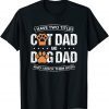 I Have Two Titles Dog Dad And Cat Dad And I Rock Them Both 2022 Shirt