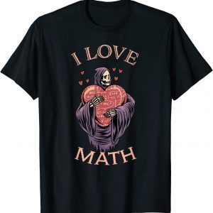 I Love Math Grim Reaper T-Shirt