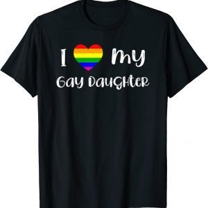 I Love My Gay Daughter LGBTQ Gay Pride Month Love Is Loves Classic Shirt