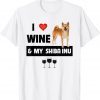 I Love Wine and My Shiba Inu Mom Dad Dog Owner Drinking 2022 Shirt