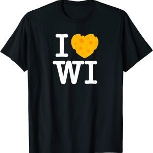 I Love Wisconsin - Cheese Heart WI 2022 Shirt