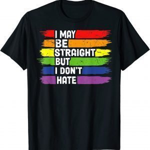 I May Be Straight LGBTQ Rainbow Flag Gay Pride Ally LGBT 2022 Shirt