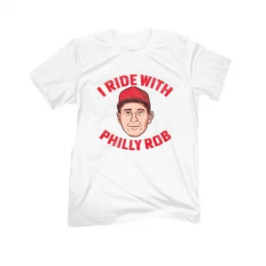 I Ride With Philly Rob 2022 Shirt