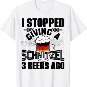 I Stopped Giving A Schnitzel 3 Beers Ago Oktoberfest 2022 Shirt