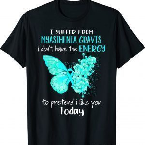I Suffer From Myasthenia Gravis Awareness Butterfly Teal Classic Shirt