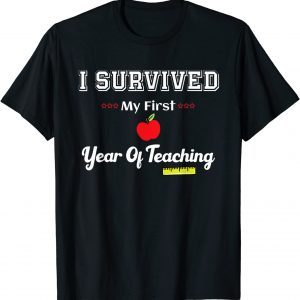 I Survived My First Year Of Teaching Design Back To School Classic Shirt