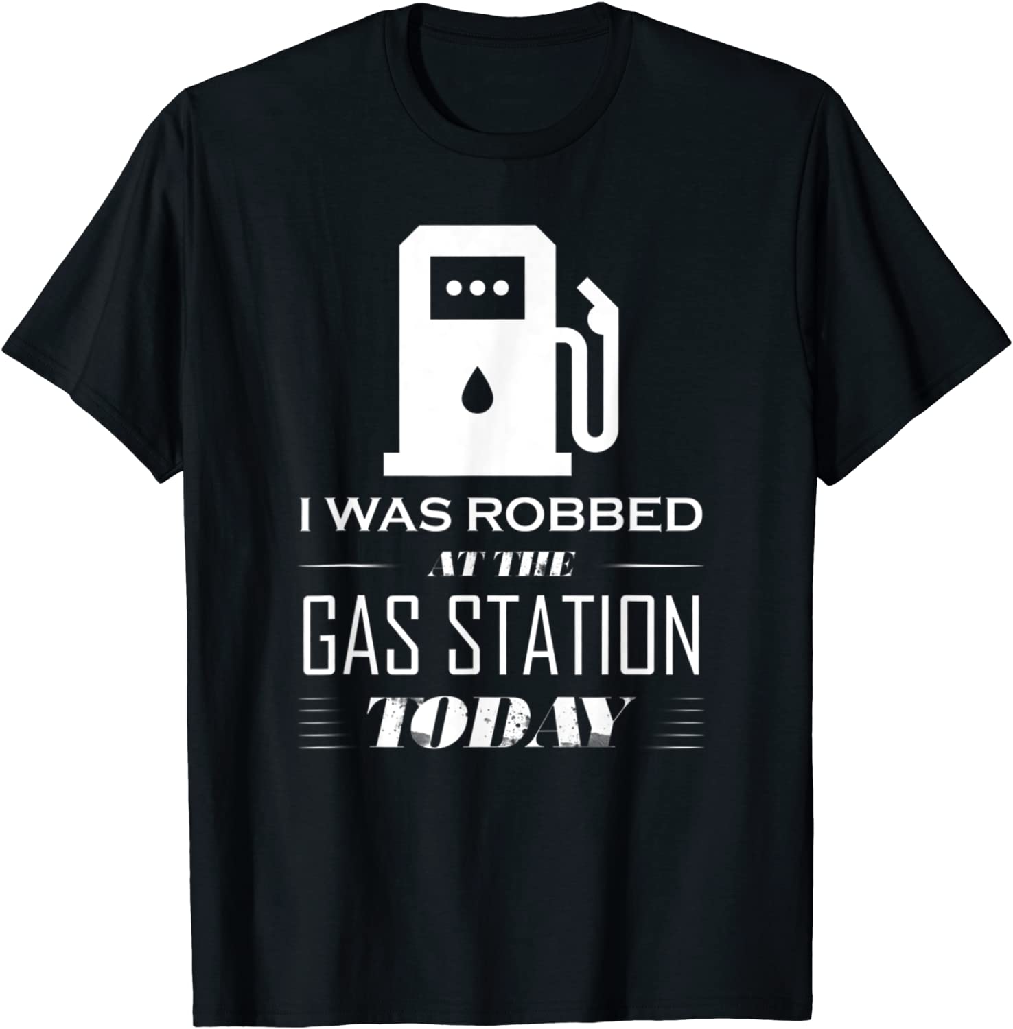 I Was Robbed At The Gas Station Gas Price Joke 2022 Shirt Teeducks