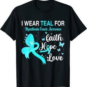I Wear Teal For Myasthenia Gravis Awareness Butterfly 2022 Shirt