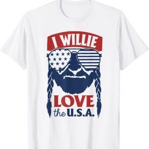 I Willie Love The USA Proud American 4th of July 2022 Shirt