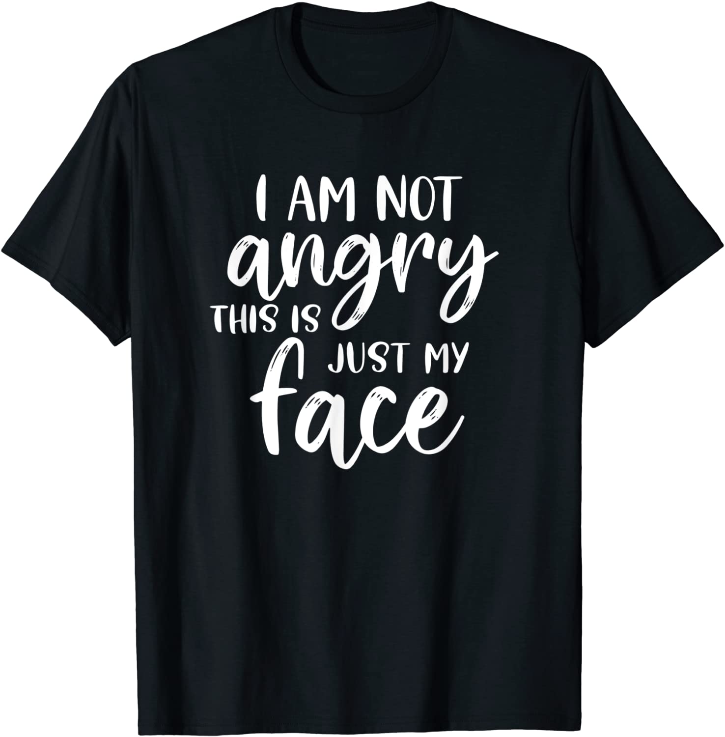 I am Not Angry This is Just my face 2022 Shirt