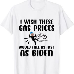 I wish these gas prices would fall as fast as biden 2022 ShirtI wish these gas prices would fall as fast as biden 2022 Shirt