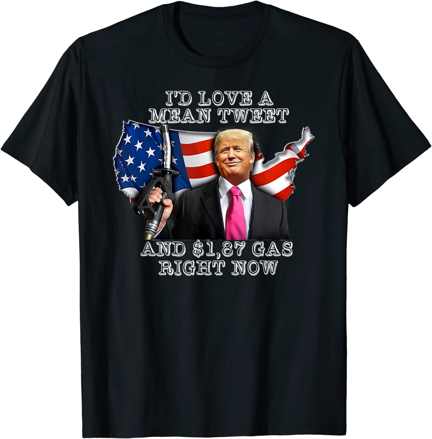 I'd Love A Mean Tweet And 1,87 Gas Right Now Trump 2022 Shirt