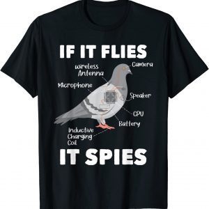 If It Flies It Spies - Pigeon Whisperer Birdwatching 2022 Shirt