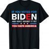 If You Voted For Joe Biden You Hate America Joe Biden 2022 Shirt