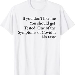 If you don't like me You should get Tested Classic Shirt