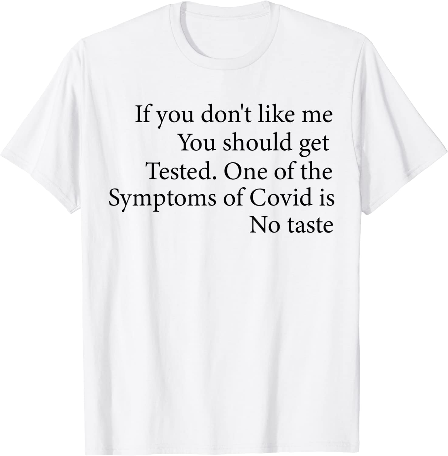 If you don't like me You should get Tested Classic Shirt