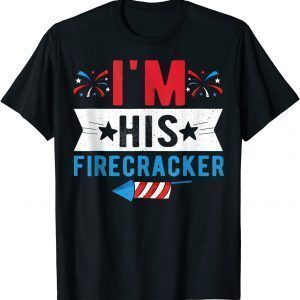 I'm His Firecracker Cute 4th Of July Matching Couple For Her Classic  Shirt