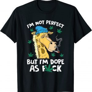 I'm Not Perfect But I'm Dope Giraffes Marijuana Leaf 420 Limited Shirt