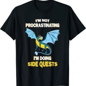 I'm Not Procrastinating Side Quests RPG Gamer Dragons 2022 Shirt