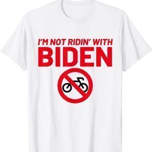 I’m Not Ridin’ With Biden Bicycle Anti-BideI’m Not Ridin’ With Biden Bicycle Anti-Biden 2022 Shirtn 2022 Shirt