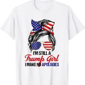 I'm Still A Trump Girl Messy Bun America Flag Trump 2024 Limited Shirt