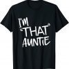I'm That Auntie 2022 Shirt