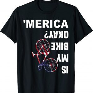 Is My Bike Okay Funny Biden Bike American Flag Bicycle Classic Shirt